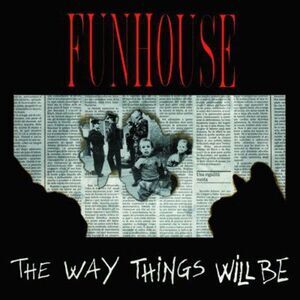 Funhouse - Way Things Will Be  CD